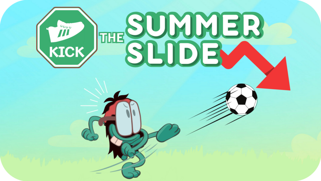 nessy character kicking a football with text over lay: 'kick the summer slide'